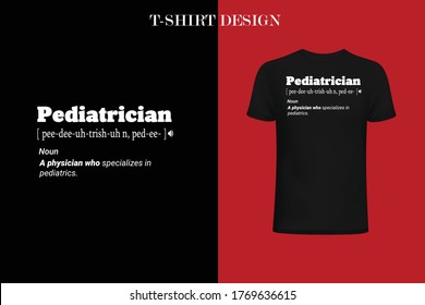 Pediatrician t-shirt.funny definition t-shirt design.