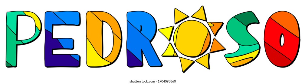 Pedroso. Multicolored bright funny cartoon isolated inscription. Colorful letters, sun. Spain, Pedroso for prints on clothing, t-shirt, bag, banner, sticker, flyer, card, souvenir. Stock vector image.