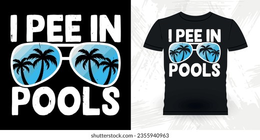 I Pee In Pools Funny Swimmer Sport Retro Vintage Swimming T-Shirt Design