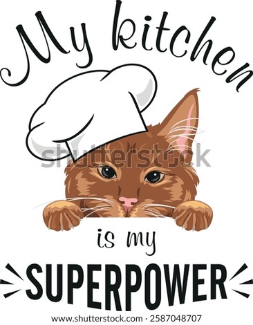 Peeking ginger cat in cook hat. My kitchen is my superpower. Vector