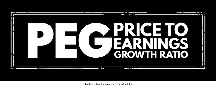 PEG Relação entre Preço e Ganhos - métrica de avaliação para determinar o trade-off relativo entre o preço de uma ação, os ganhos gerados por ação, carimbo de texto acrônimo