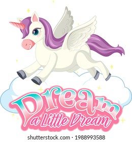 Pegasus Cartoon Character With Dream A Little Dream Font Banner Illustration