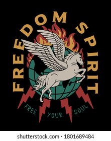 Pegasus on Burning Globe with Freedom Spirit Slogan Artwork for Apparel and Other Uses