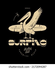 Pelican surfing. Surfing vintage typography silkscreen t-shirt print vector illustration.