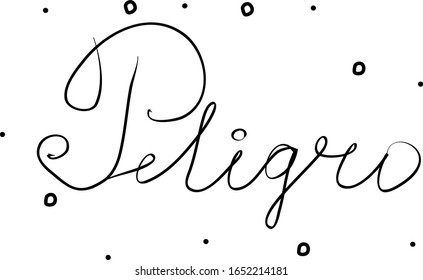 Peligro phrase handwritten with a calligraphy brush. Danger in spanish. Modern brush calligraphy. Isolated word black