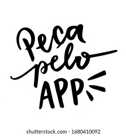 Peça pelo Aplicativo. Place the Order Through the Application. Hand Lettering. Modern Typography. Vector.