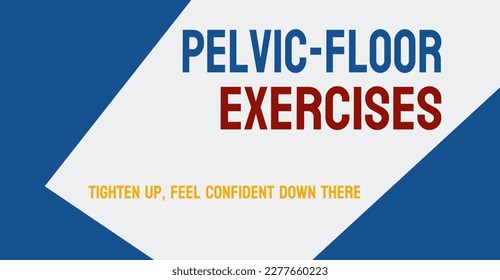 Pelvic-Floor Exercises - Strengthening exercises for pelvic muscles.