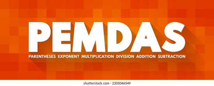 PEMDAS - the order of operations for mathematical expressions involving more than one operation, acronym text concept for presentations and reports