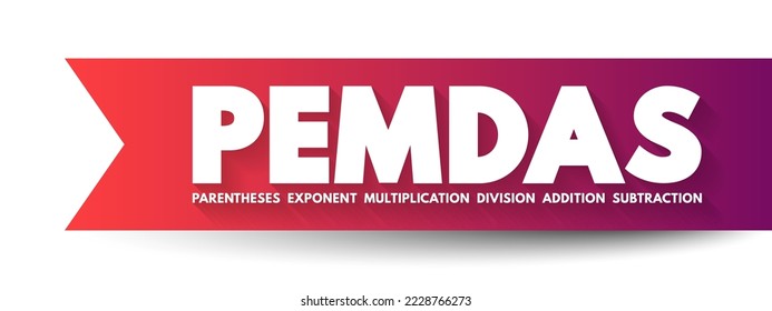 PEMDAS - the order of operations for mathematical expressions involving more than one operation, acronym text concept for presentations and reports