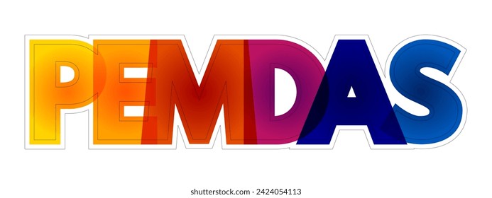 PEMDAS - the order of operations for mathematical expressions involving more than one operation, colourful acronym text concept for presentations and reports