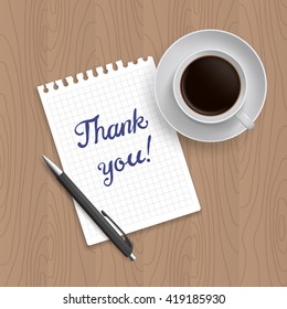 Pen, coffee and blank paper with inscription 'Thank You. Realistic top view vector illustration. Coffee and notebook on wooden table