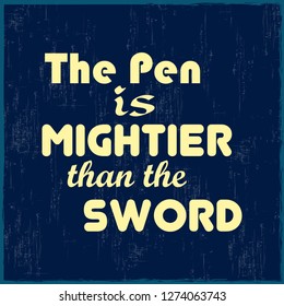 The pen is mightier than the sword. Motivational quote. Vector illustration for design