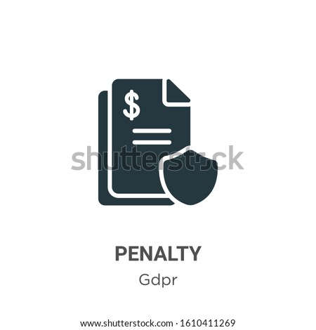 Penalty glyph icon vector on white background. Flat vector penalty icon symbol sign from modern gdpr collection for mobile concept and web apps design.