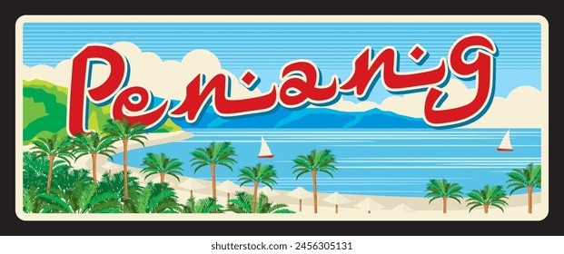 Penang Malaysian state landscape, Malaysia territory. Vector travel plate, vintage tin sign, retro welcome postcard or signboard. Old magnet or card with seascape, mountains and palm trees