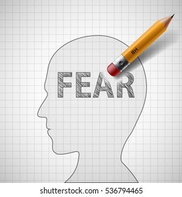 Pencil erases the word fear in the human head. Stock vector illustration.