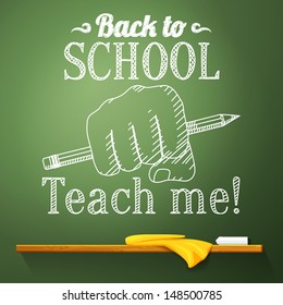 Pencil in the fist on the chalkboard with back to school greeting. Vector 