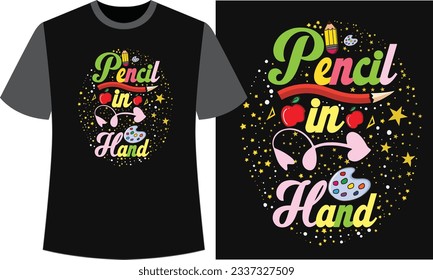  Pencil in Hand T-SHIRT DESIGN ,BACK TO SCHOOL DESIGN