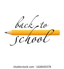 Pencil and lettering back to school for poster, postcard, banner. Vector illustration