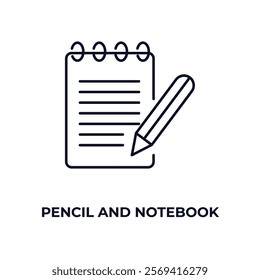 pencil and notebook outline icon. Linear vector from people concept. Thin line pencil and notebook icon isolated on white background