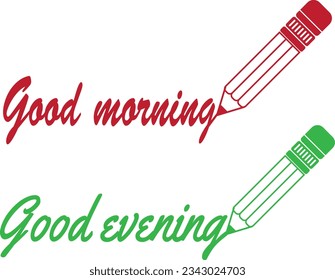 Pencil silhouette writing good morning and once again good evening professionally on a white background