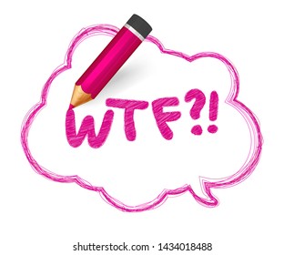 Pencil sketch of speech bubble. Hand drawn doodles with crayon and written short message WTF. Banner cloud shape with quote, pink lines stroke and scribble. Vector comics