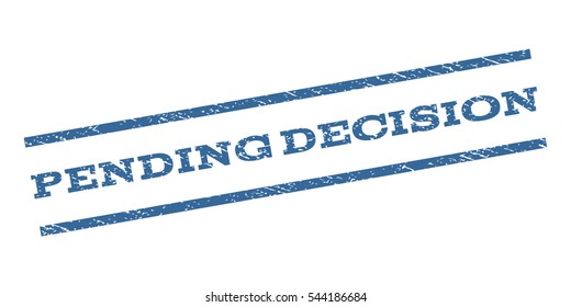 Pending Decision watermark stamp. Text caption between parallel lines with grunge design style. Rubber seal stamp with dust texture. Vector cobalt blue color ink imprint on a white background.