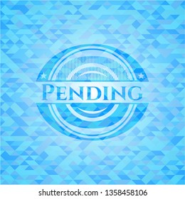 Pending realistic light blue emblem. Mosaic background