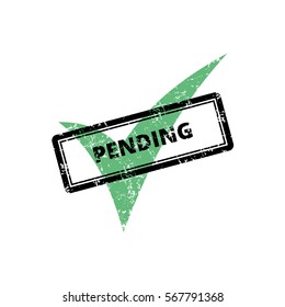 Pending Rubber Stamp with green tick icon. Grungy look. Isolated on white Background.
