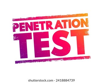Penetration test - ethical hacking, is an authorized simulated cyberattack on a computer system, technology text concept stamp