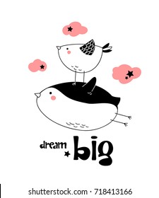 Penguin flies in the sky with the help of a small bird, stars and pink clouds around, childish simple hand drawn isolated vector for t-shirts, mugs, wall art, baby shower, cards etc. text "dream big"