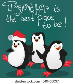 penguin  with friends christmas card vector, together is the best place to be