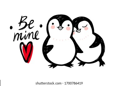 Penguin love illustration. Doodle cute animals. Vector characters. Can be used for kids or babies t-shirt design, room decoration. Be mine lettering.