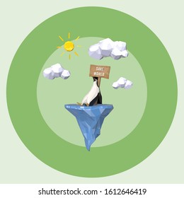 The penguin sit and lean save world label wood on small iceberg look like so hot from sun effective with vector graphic.
