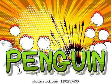 Penguin - Vector illustrated comic book style phrase.