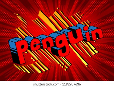 Penguin - Vector illustrated comic book style phrase.