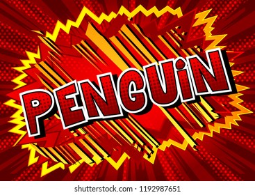 Penguin - Vector illustrated comic book style phrase.