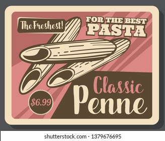 Penne pasta tortellini vintage poster. Vector Italian restaurant or Italy fast food cafe traditional penne pasta dish menu with dollar price