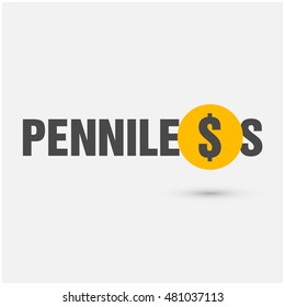 Penniless Typography with Dollar Sign (Flat Style Vector Illustration Poster Design Concept)