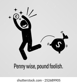 Penny Wise, Pound Foolish