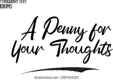 Ein Penny für Ihre Gedanken, wie Sie Word Cursive Brush Tytext 