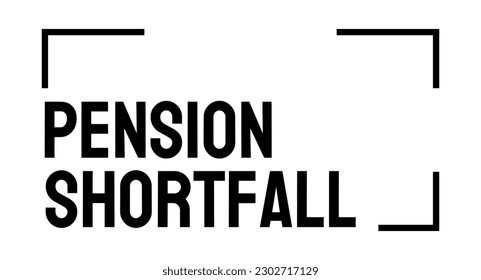 Pension Shortfall - insufficient funds for pension payments