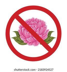 Peonies in the prohibition sign. Vector prohibition sign with pink lush flowers. Allergy danger. Dont pick flowers. Forbidden sign for stickers and pointers.