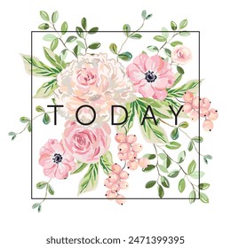 Peonía, flores de rosas, hojas verdes, ramo de bayas rosas, marco, fondo blanco. Imprimir para camiseta, póster, con texto Hoy. Ilustración vectorial. Arreglo floral. Tarjeta de felicitación de Plantilla de diseño