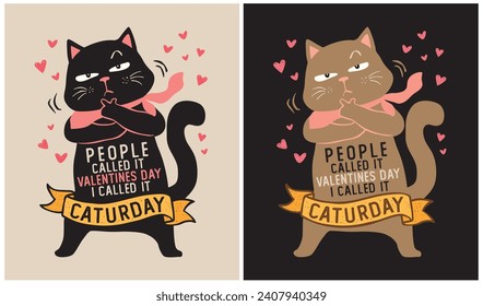 People called it Valentines Day I called it Caturday, Valentine Day, Cat Lover, Vector Illustration