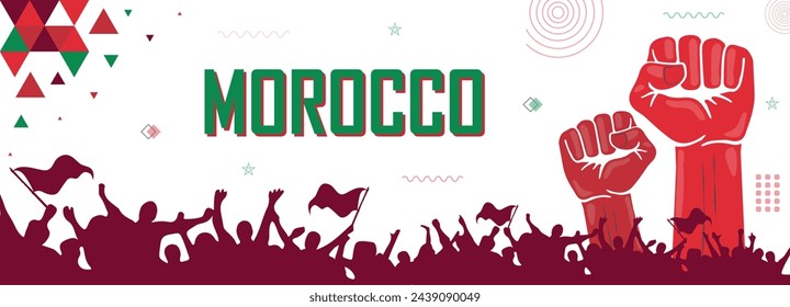 People cheer for Morocco, national flag color combination patriot banner, geometric abstract background, raised fist, human hand, national celebration, strike, parade, riot, protest or rally