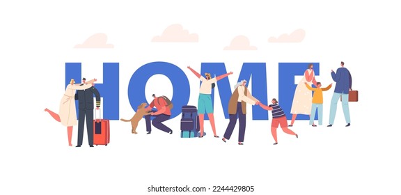 People Come Back to Home Concept. Happy Characters Meeting, Sailor and his Wife, Owner and Pet, Grandmother with Grandchild, Woman with Kid and Dad Poster, Banner or Flyer. Cartoon Vector Illustration