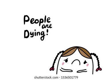 People are dying hand drawn vector illustration in cartoon comic style braided girl sad lettering