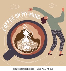People enjoying coffee. The character of the guy? man flying around a huge cup of coffee, coffee is on my mind, 
Hand drawn Vector illustration.