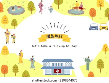 people enjoying Japanese hot spring
Japanese Kanji character "ONNSENNRYOKOU"" hot spring trip"