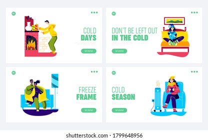 People feeling cold at home. Set of landing pages with cartoon characters warming from seasonal cold indoors with tea, wearing sweaters, under blanket, at fireplace or at heater. Vector illustration